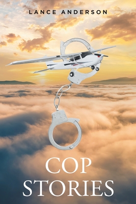 Cop Stories - Lance Anderson