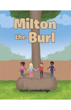 Coperta cărții 'Milton the Burl - Marie Londonbridge'