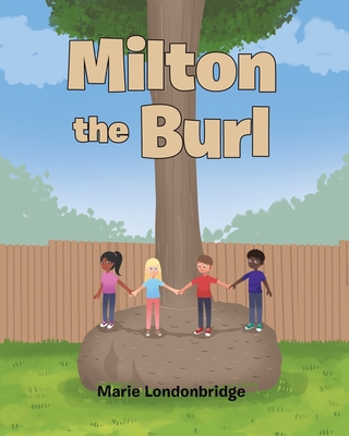 Coperta cărții 'Milton the Burl - Marie Londonbridge'