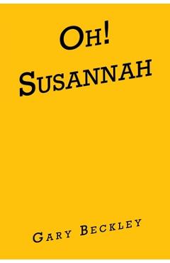 Coperta cărții 'Oh! Susannah - Gary Beckley'