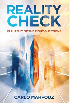 Reality Check: In Pursuit of the Right Questions - Carlo Mahfouz
