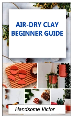Airdry Clay: Air-dry clay beginner guide - Handsome Victor