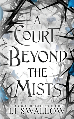 A Court Beyond The Mists: A Fae Fantasy Romance - Lj Swallow