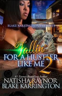 Fallin' For A Hustler Like Me: Part 2 The Finale - Blake Karrington