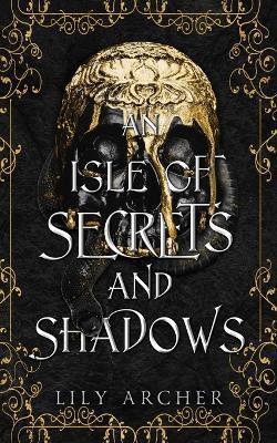 An Isle of Secrets and Shadows - Lily Archer