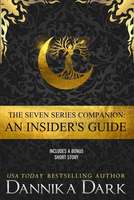 The Seven Series Companion: An Insider's Guide - Dannika Dark