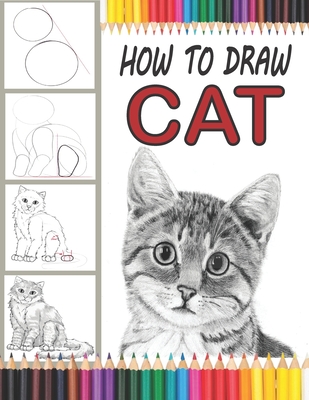 How to draw cat: How to draw a cute cat in a professional way step by step For children and adults - Dobza Publishing