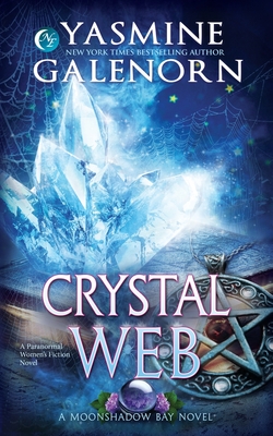 Crystal Web: A Paranormal Women's Fiction Novel - Yasmine Galenorn
