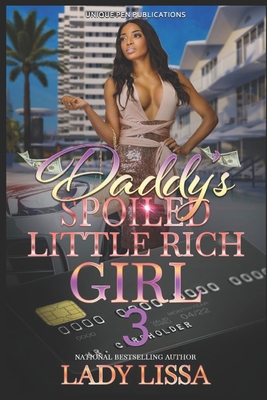 Daddy's Spoiled Little Rich Girl 3 - Lady Lissa