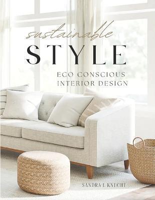 Sustainable Style Eco Conscious Interior Design - Sandra Knecht