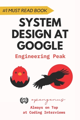 System Design at Google: Engineering Peak for Interviews - Chew Chee Keng
