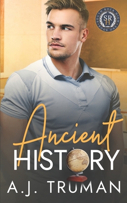 Ancient History: An MM Second Chance, Nerd/Jock Romance - A. J. Truman