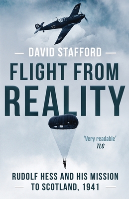 Coperta cărții 'Flight From Reality: Rudolf Hess and his mission to Scotland 1941 - David Stafford'
