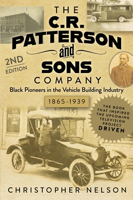 The C. R. Patterson and Sons Company: Black Pioneers in the Vehicle Building Industry, 1865-1939 - Christopher Nelson