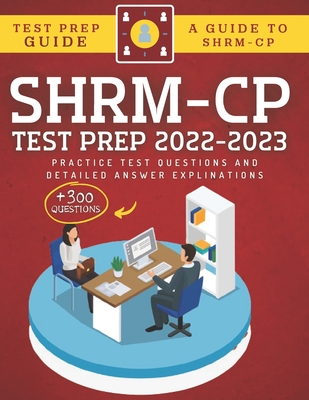 SHRM-CP Test Prep 2022-2023: +300 Practice Test Questions & Detailed Answer Explinations - Abde Hafid
