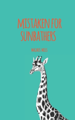 Mistaken for Sunbathers - Magnus Mills