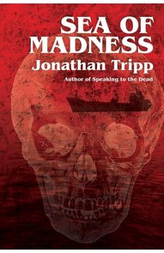 Coperta cărții 'Sea Of Madness - Jonathan Tripp'
