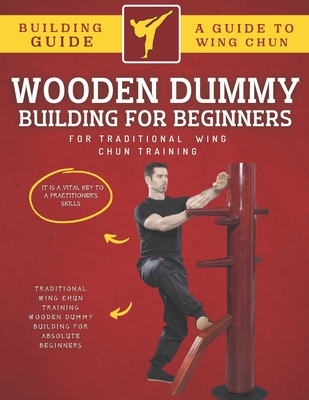 Wooden Dummy Building For Traditional Wing Chun Training For Absolute Beginners - Abde Hafid