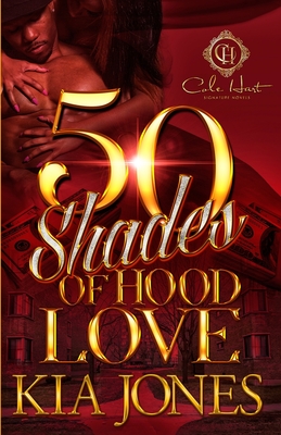 Fifty Shades Of Hood Love - Kia Jones