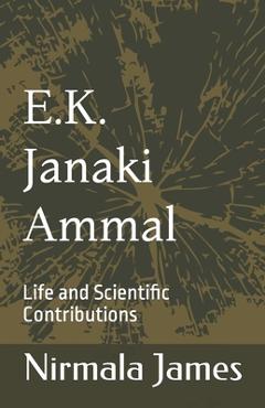 Poza produsului E.K. Janaki Ammal: Life and Scientific Contributions - Nirmala James