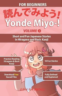 Yonde Miyo-! Volume 3: Short and Fun Japanese Stories in Hiragana and Basic Kanji - Yumi Boutwell