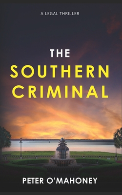 The Southern Criminal: An Epic Legal Thriller - Peter O'mahoney
