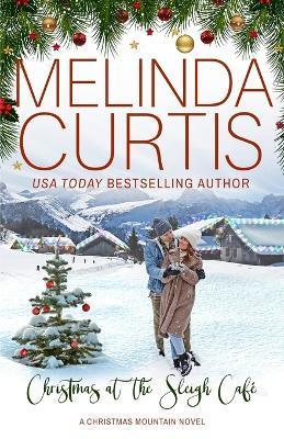 Christmas at the Sleigh Cafe - Melinda Curtis