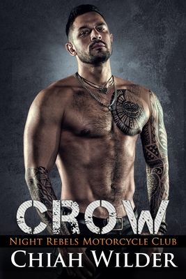 Coperta cărții 'Crow: Night Rebels Motorcycle Club: Night Rebels MC Romance Book 9 - Chiah Wilder'