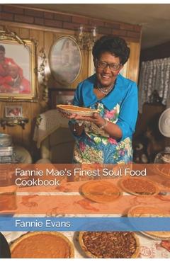 Coperta cărții 'Fannie Mae's Finest Soul Food Cookbook - Fannie D. Evans'