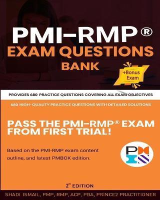 PMI-RMP(R) Exam Questions Bank: Provides 805 practice questions covering all exam objectives - Shadi Ismail
