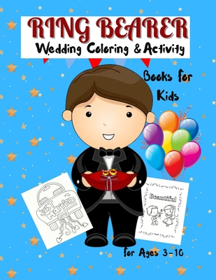 Ring Bearer Coloring Book: Wedding Coloring & Activity Book For Kids Ages 3-10 - Jessica E. Vanmeter