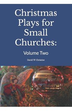 Poza produsului Christmas Plays for Small Churches: Volume Two - David W. Christine