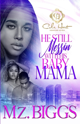 He Still Messin' With His Baby Mama - Mz Biggs