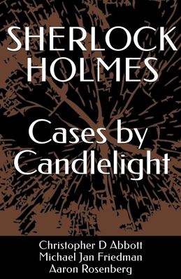 SHERLOCK HOLMES Cases by Candlelight - Michael Jan Friedman