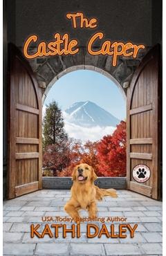 Coperta cărții 'The Castle Caper: A Cozy Mystery - Kathi Daley'