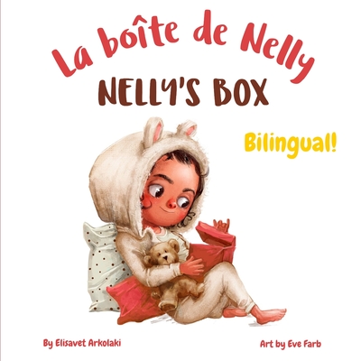 Nelly's Box - La boîte de Nelly: A bilingual children's book in French and English - Eve Farb