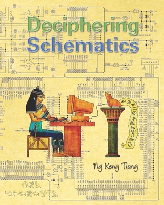 Deciphering Schematics - Keng Tiong Ng