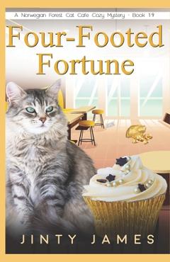 Coperta cărții 'Four-Footed Fortune: A Norwegian Forest Cat Café Cozy Mystery - Book 19 - Jinty James'