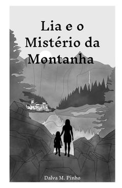 Poza produsului Lia e Mistério da Montanha - Dalva M. Pinho