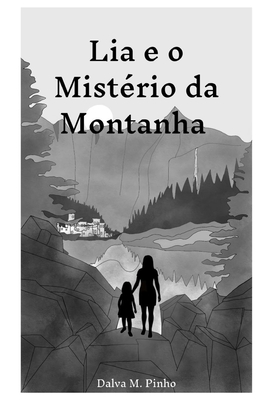 Lia e Mistério da Montanha - Dalva M. Pinho
