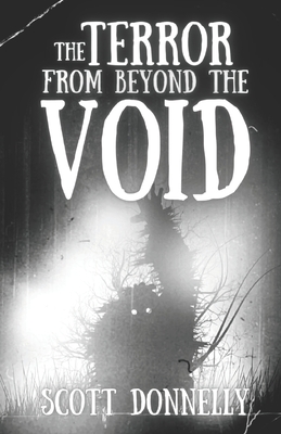 The Terror From Beyond The Void - Scott Donnelly