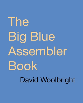 The Big Blue Assembler Book - David E. Woolbright