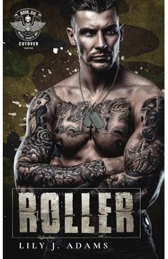 Coperta cărții 'Roller (Rebel Saints MC, Cutover Chapter, Motorcycle Club Book 6) - Lily J. Adams'