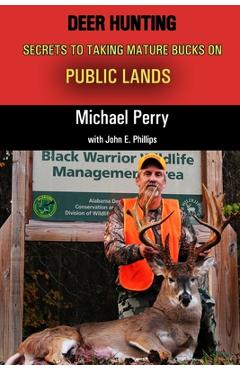 Poza produsului Deer Hunting Secrets to taking Mature Bucks on Public Lands - John E. Phillips