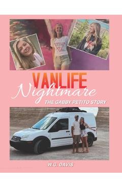 Coperta cărții 'Vanlife Nightmare: The Gabby Petito Story - W. G. Davis'