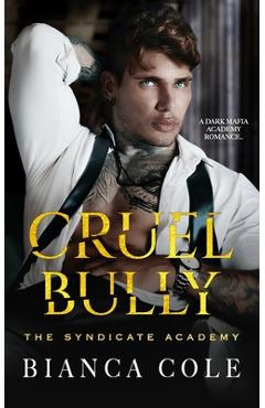 Poza produsului Cruel Bully: A Dark Mafia Academy Romance - Wander Aguiar