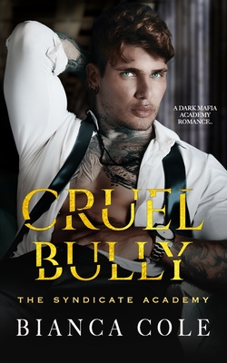 Cruel Bully: A Dark Mafia Academy Romance - Wander Aguiar