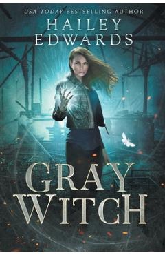Coperta cărții 'Gray Witch - Hailey Edwards'