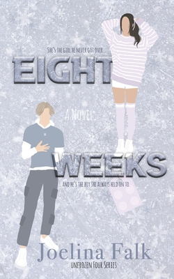Eight Weeks - Joelina Falk