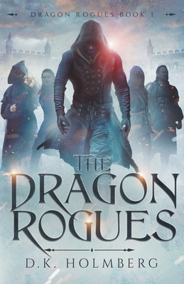 Coperta cărții 'The Dragon Rogues - D. K. Holmberg'